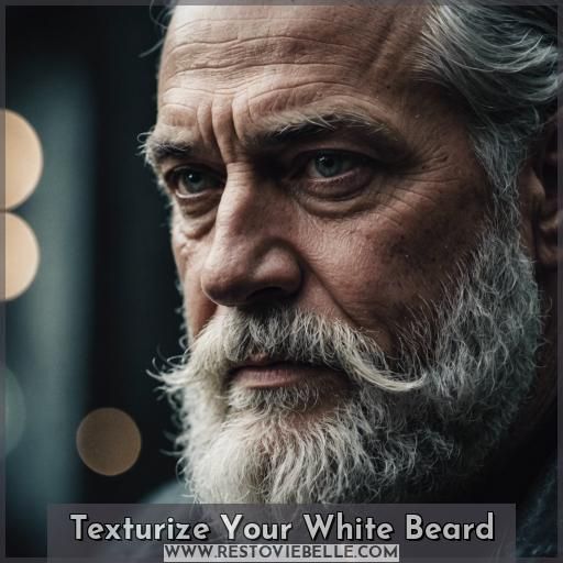 Texturize Your White Beard