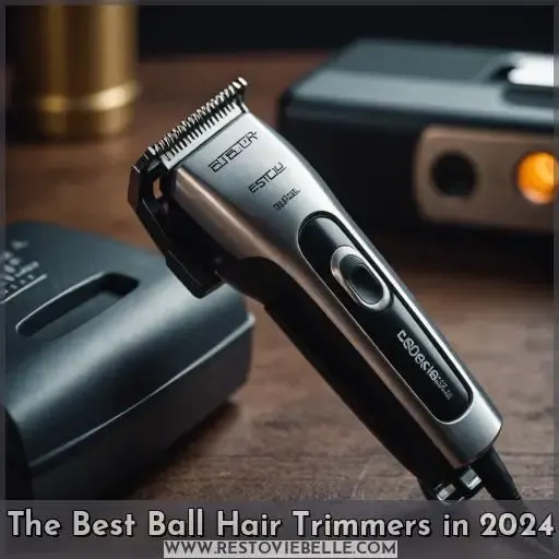 The Best Ball Hair Trimmers in 2024