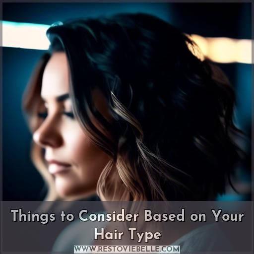 Things to Consider Based on Your Hair Type