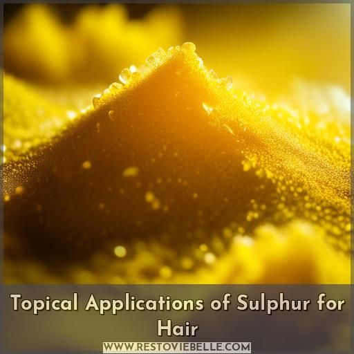 Topical Applications of Sulphur for Hair Topical Applications of Sulphur for Hair