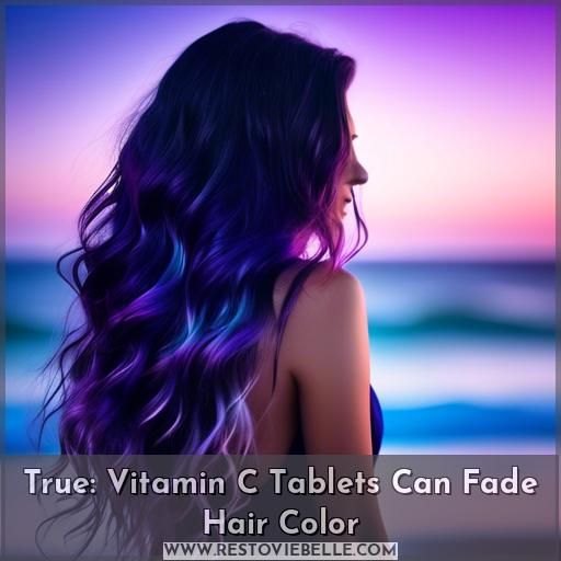 True: Vitamin C Tablets Can Fade Hair Color