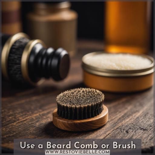 Use a Beard Comb or Brush