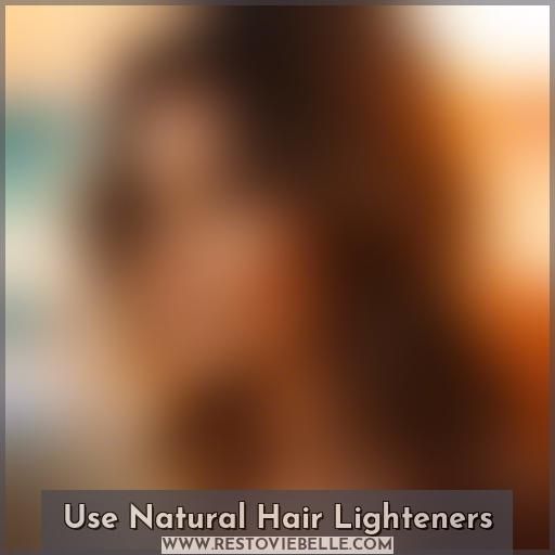 Use Natural Hair Lighteners