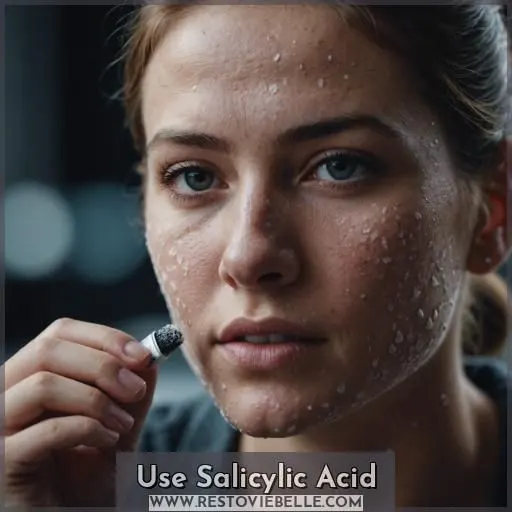 Use Salicylic Acid