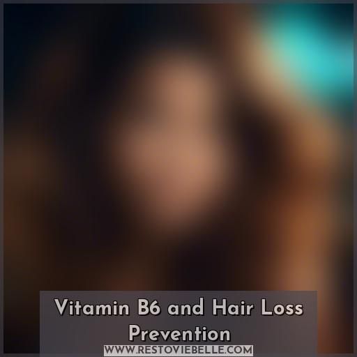 Vitamin B6 and Hair Loss Prevention