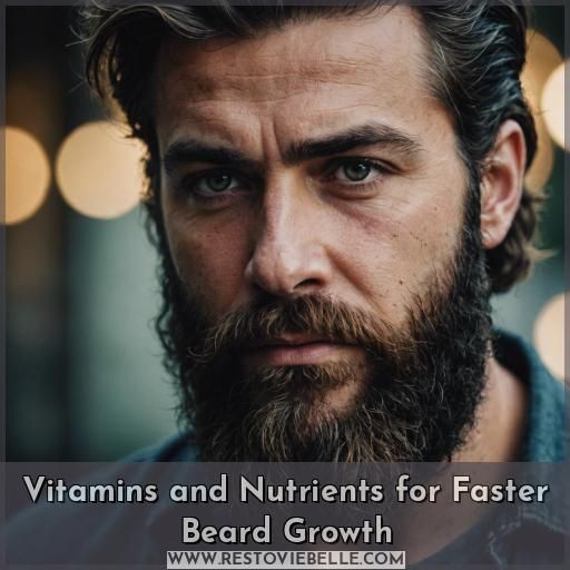 Vitamins and Nutrients for Faster Beard Growth