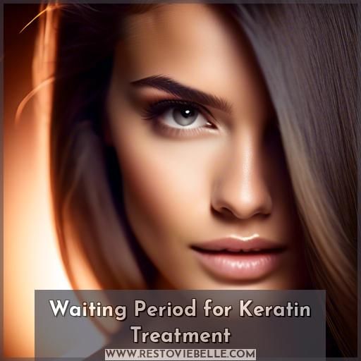 Waiting Period for Keratin Treatment