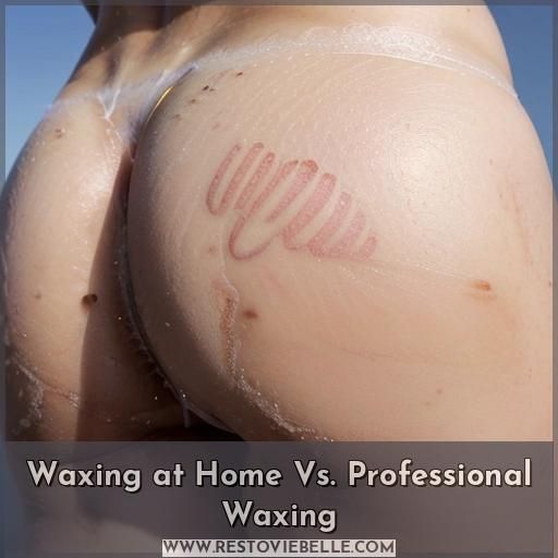 Waxing at Home Vs. Professional Waxing