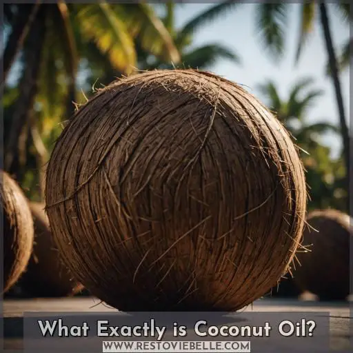 What Exactly is Coconut Oil