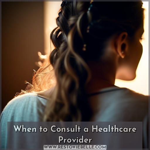 When to Consult a Healthcare Provider