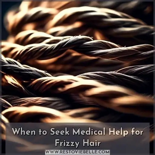 When to Seek Medical Help for Frizzy Hair