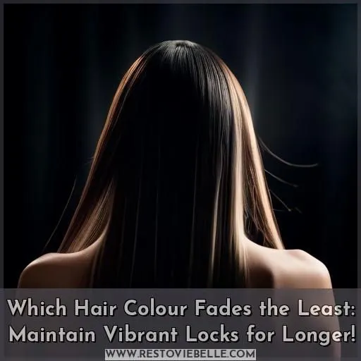 which hair colour fades the least