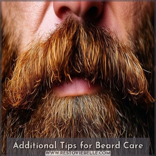 Additional Tips for Beard Care Additional Tips for Beard Care