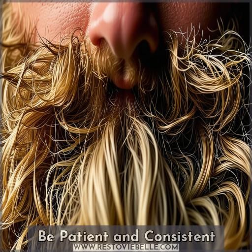 Be Patient and Consistent Be Patient and Consistent