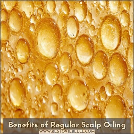 Benefits of Regular Scalp Oiling Benefits of Regular Scalp Oiling