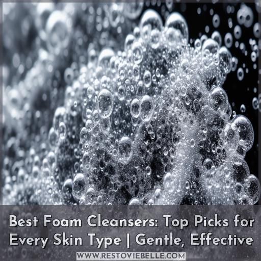 best foam cleanser best foam cleanser