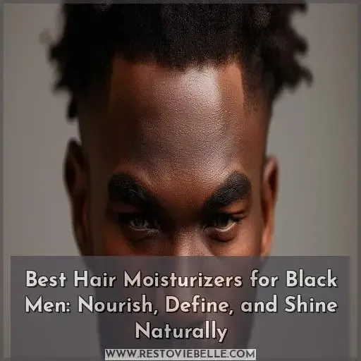 best hair moisturizer for black men