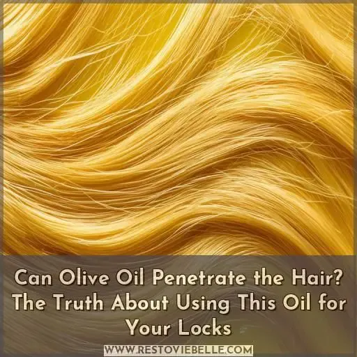 can olive oil penetrate the hair