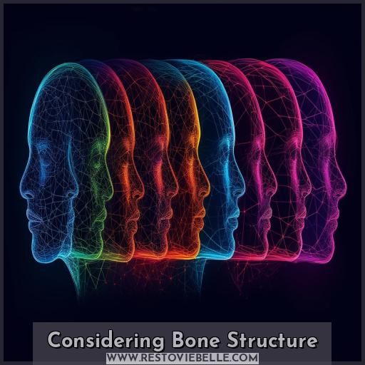 Considering Bone Structure Considering Bone Structure
