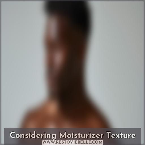 Considering Moisturizer Texture Considering Moisturizer Texture