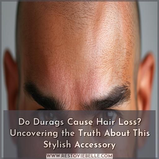 do durags cause hair loss do durags cause hair loss