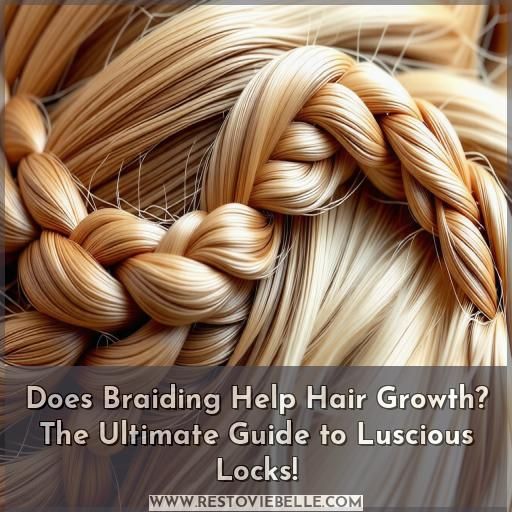 does braiding help hair growth does braiding help hair growth