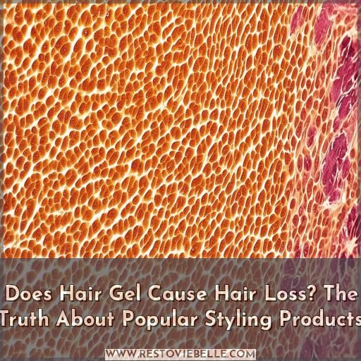 does hair gel cause hair loss does hair gel cause hair loss