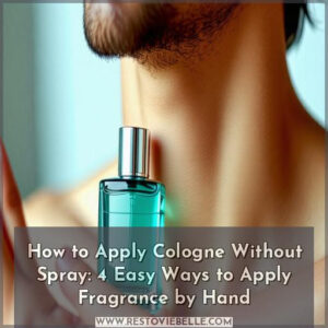 how to apply cologne without spray