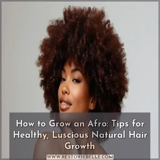 how to grow an afro