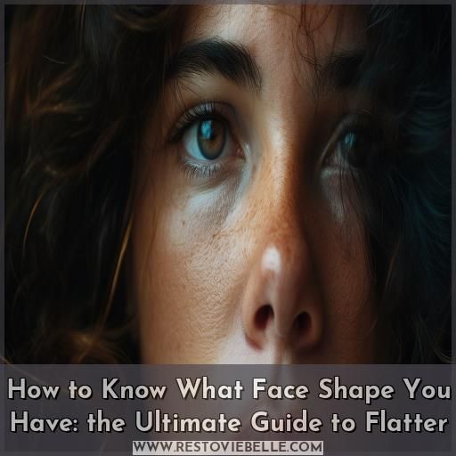 how to know what face shape you have how to know what face shape you have