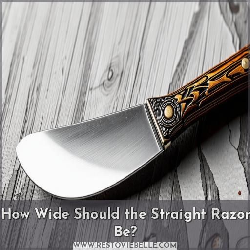 How Wide Should the Straight Razor Be