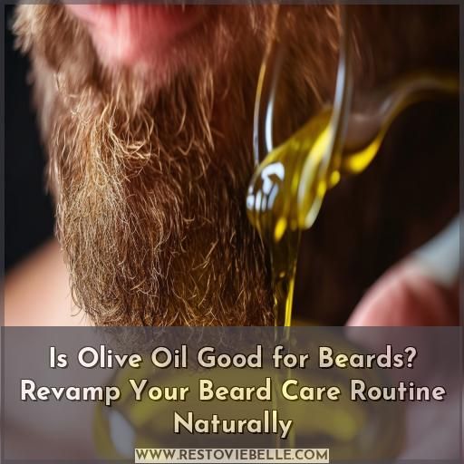 is olive oil good for beards is olive oil good for beards