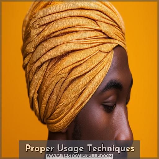 Proper Usage Techniques Proper Usage Techniques