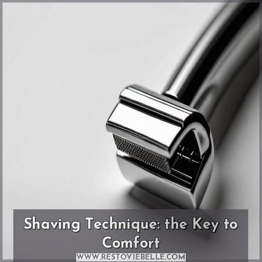 Shaving Technique: the Key to Comfort
