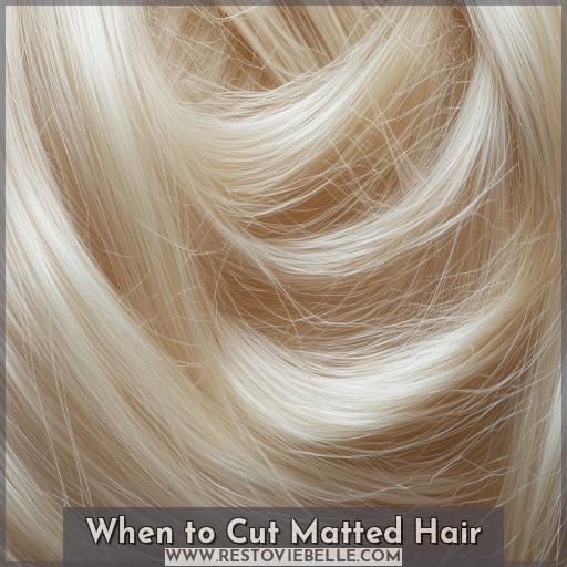 When to Cut Matted Hair When to Cut Matted Hair