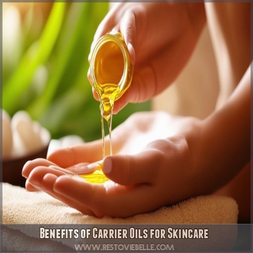 Benefits of Carrier Oils for Skincare Benefits of Carrier Oils for Skincare