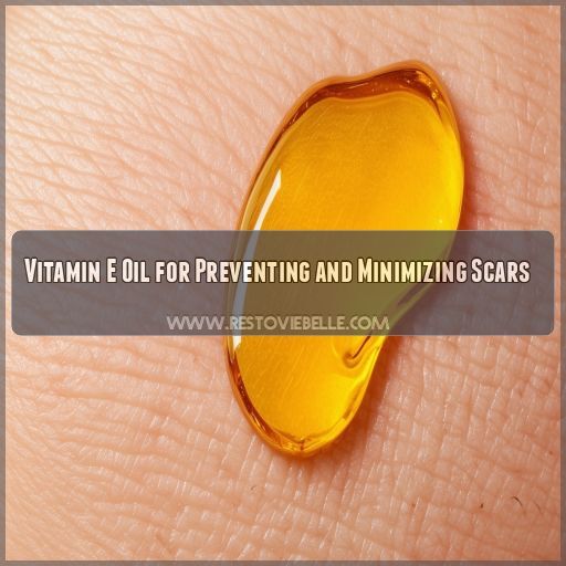 Vitamin E Oil for Preventing and Minimizing Scars Vitamin E Oil for Preventing and Minimizing Scars