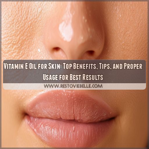 vitamin e oil for skin vitamin e oil for skin