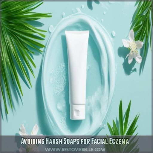 Avoiding Harsh Soaps for Facial Eczema Avoiding Harsh Soaps for Facial Eczema