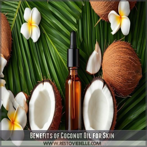 Benefits of Coconut Oil for Skin Benefits of Coconut Oil for Skin