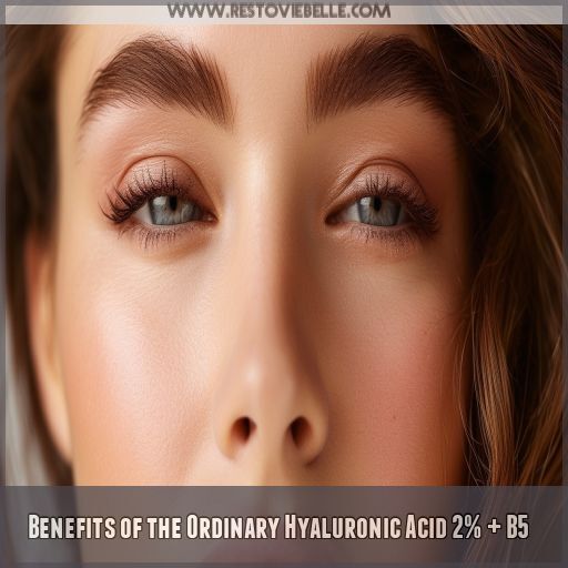 Benefits of the Ordinary Hyaluronic Acid 2% + B5 Benefits of the Ordinary Hyaluronic Acid 2% + B5