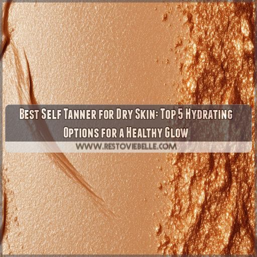best self tanner for dry skin best self tanner for dry skin