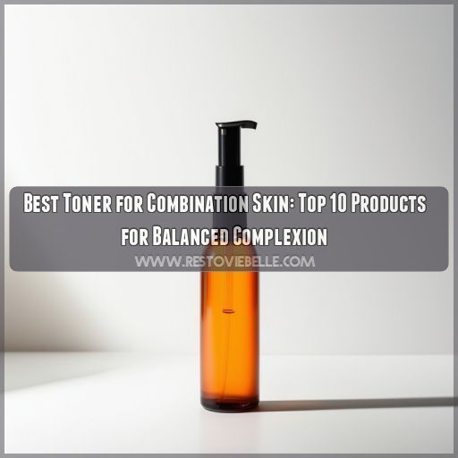 best toner for combination skin best toner for combination skin