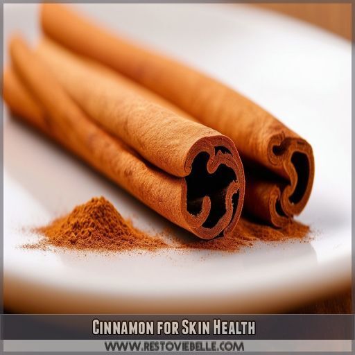 Cinnamon for Skin Health Cinnamon for Skin Health