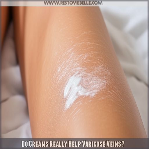 Do Creams Really Help Varicose Veins Do Creams Really Help Varicose Veins