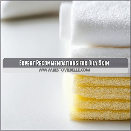 Expert Recommendations for Oily Skin Expert Recommendations for Oily Skin