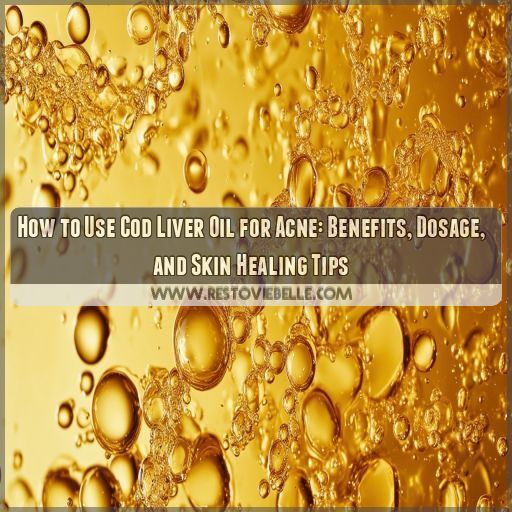 how to use cod liver oil for acne how to use cod liver oil for acne
