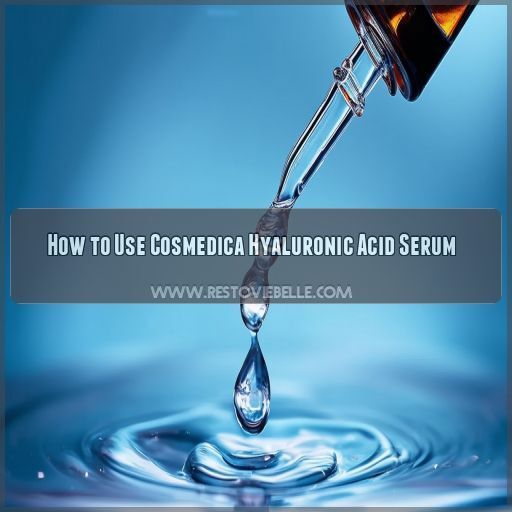 How to Use Cosmedica Hyaluronic Acid Serum How to Use Cosmedica Hyaluronic Acid Serum