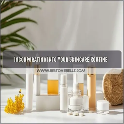 Incorporating Into Your Skincare Routine