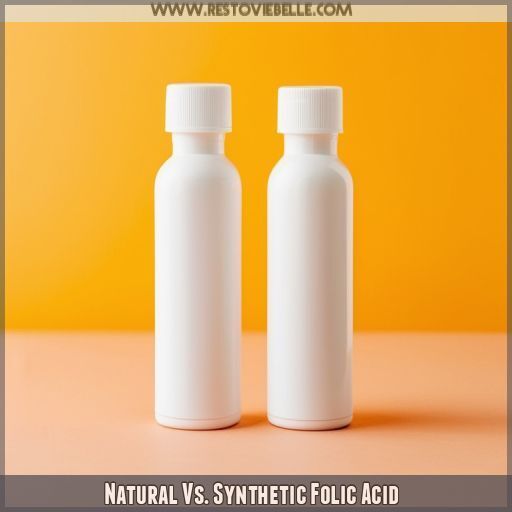 Natural Vs. Synthetic Folic Acid Natural Vs. Synthetic Folic Acid